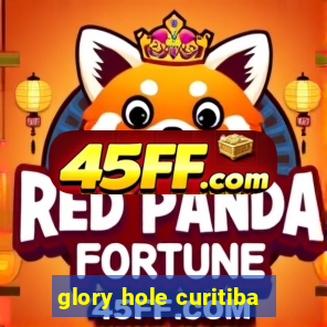 glory hole curitiba